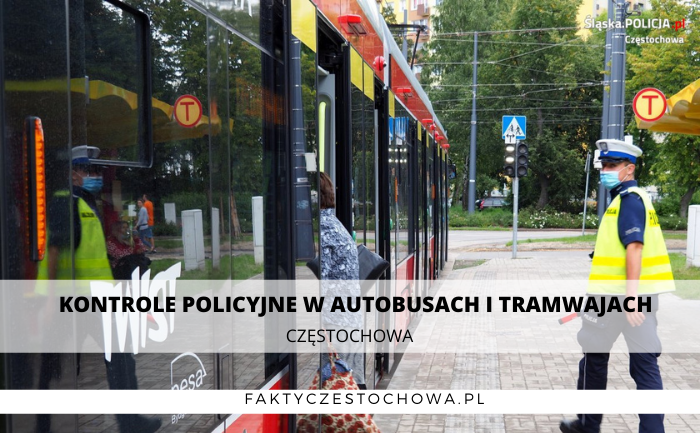 KONTROLE POLICYJNE W AUTOBUSACH I TRAMWAJACH KONTROLE POLICYJNE W AUTOBUSACH I TRAMWAJACH